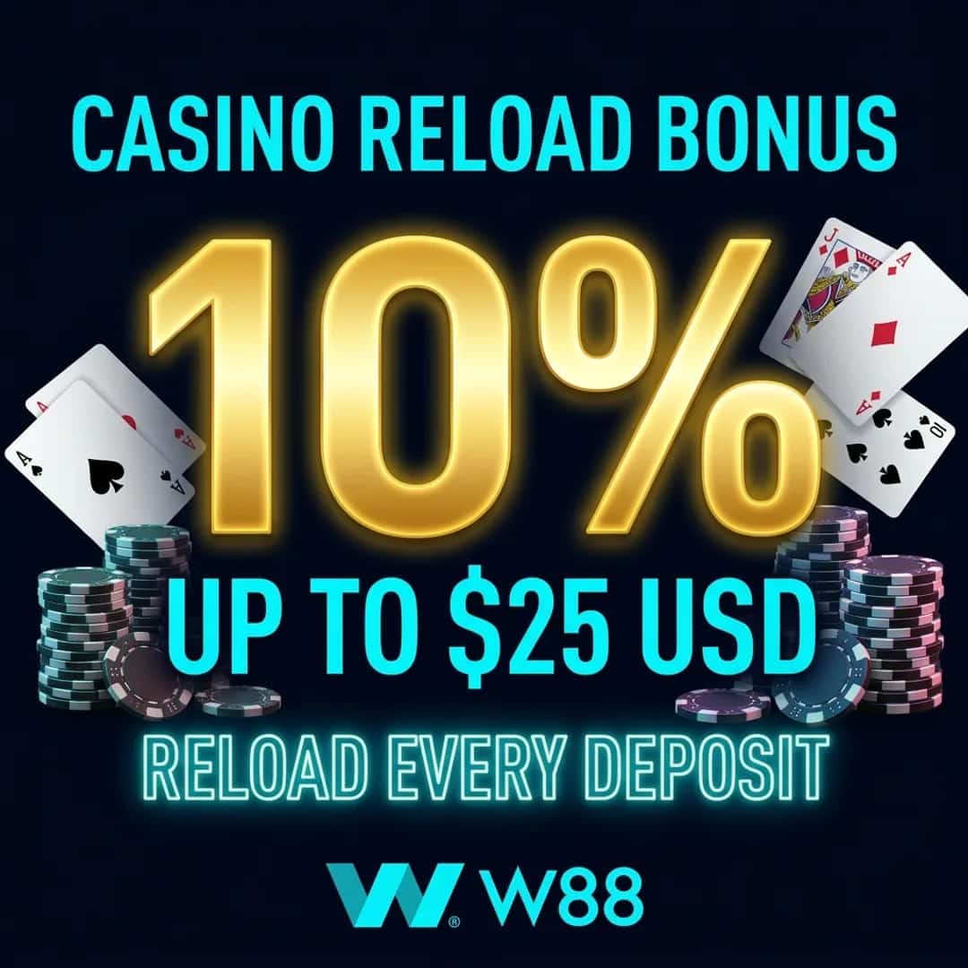 ប្រាក់រង្វាន់ Reload កាស៊ីណូ 10% រហូតដល់ $25